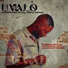 Nandipha808, Rivalz & Musical Xhepard – Uvalo ft. Mpho Spizzy, Philharmonic, VocalKat & malume.hypeman