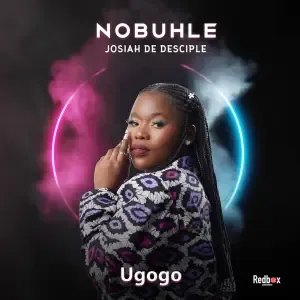 Nobuhle & Josiah De Disciple – Ugogo