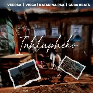 VeeRSA, Visca & Cuba Beats – Inhlupheko ft. Katarina RSA