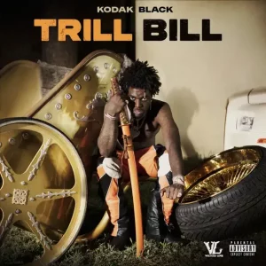 ALBUM: Kodak Black – Trill Bill