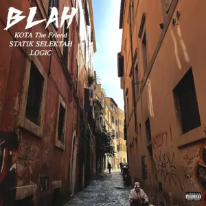 Kota the Friend, Statik Selektah & Logic - BLAH