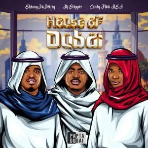 ShennyDaDeejay – House Of Dubai 4.0 Ft. Candy Flow RSA, DJ Stopper & DBN Gogo