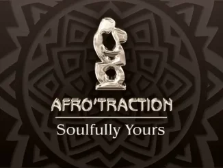 Afrotraction – Soulfully Yours