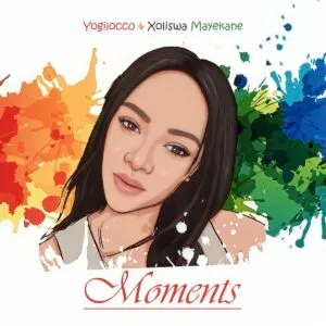 Ep: Yogilocco & Xoliswa Mayekane - Moments