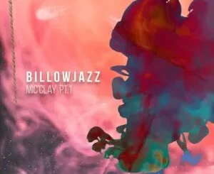 Ep: BillowJazz - Mic’Clay Pt.1