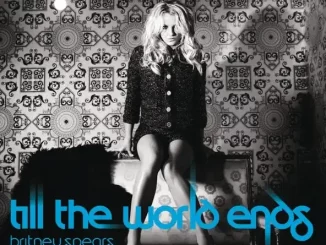 Britney Spears - Till the World Ends