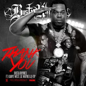 Busta Rhymes - Thank You (feat. Q-Tip, Kanye West & Lil Wayne)