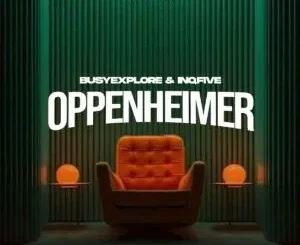 Ep: BusyExplore & InQfive - Oppenheimer