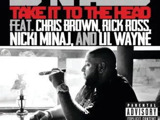 DJ Khaled - Take It to the Head (feat. Chris Brown, Rick Ross, Nicki Minaj & Lil Wayne)