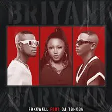 Fake’well ft DJ Tshegu – BRIYANI vs HARVARD