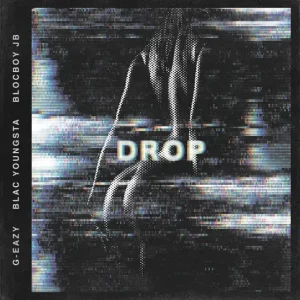 G-Eazy - Drop (feat. Blac Youngsta & BlocBoy JB)