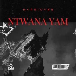 Harricane - Ntwana Yam