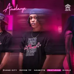 Piano City & Royce 77 ft. Nanette & Rivalz – Amalanga