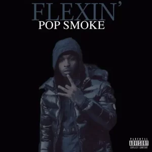 Pop Smoke - Flexin'