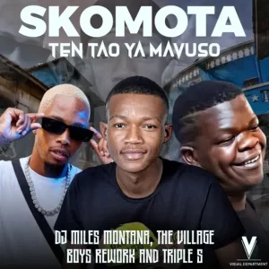 Skomota & Miles Montana - Ten Tao Ya Mavuso (feat. The Village Boys Rework & Triple S)