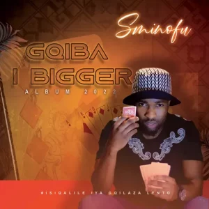 Sminofu - Gqiba I Bigger