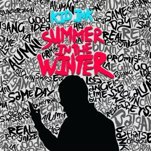 Summer in the Winter

Kid Ink