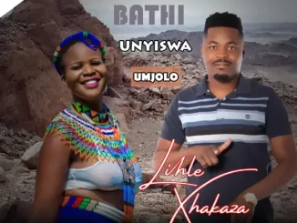 UMaphoyisa - Bathi Unyiswa Umjolo (feat. Umagumede Wenu) [Lihle Xhakaza - 2024]